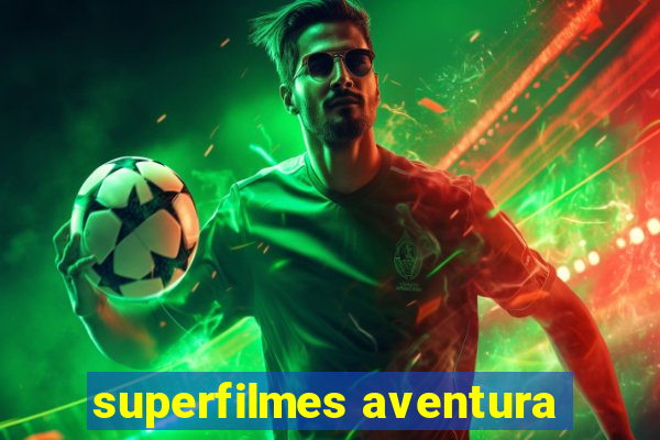 superfilmes aventura